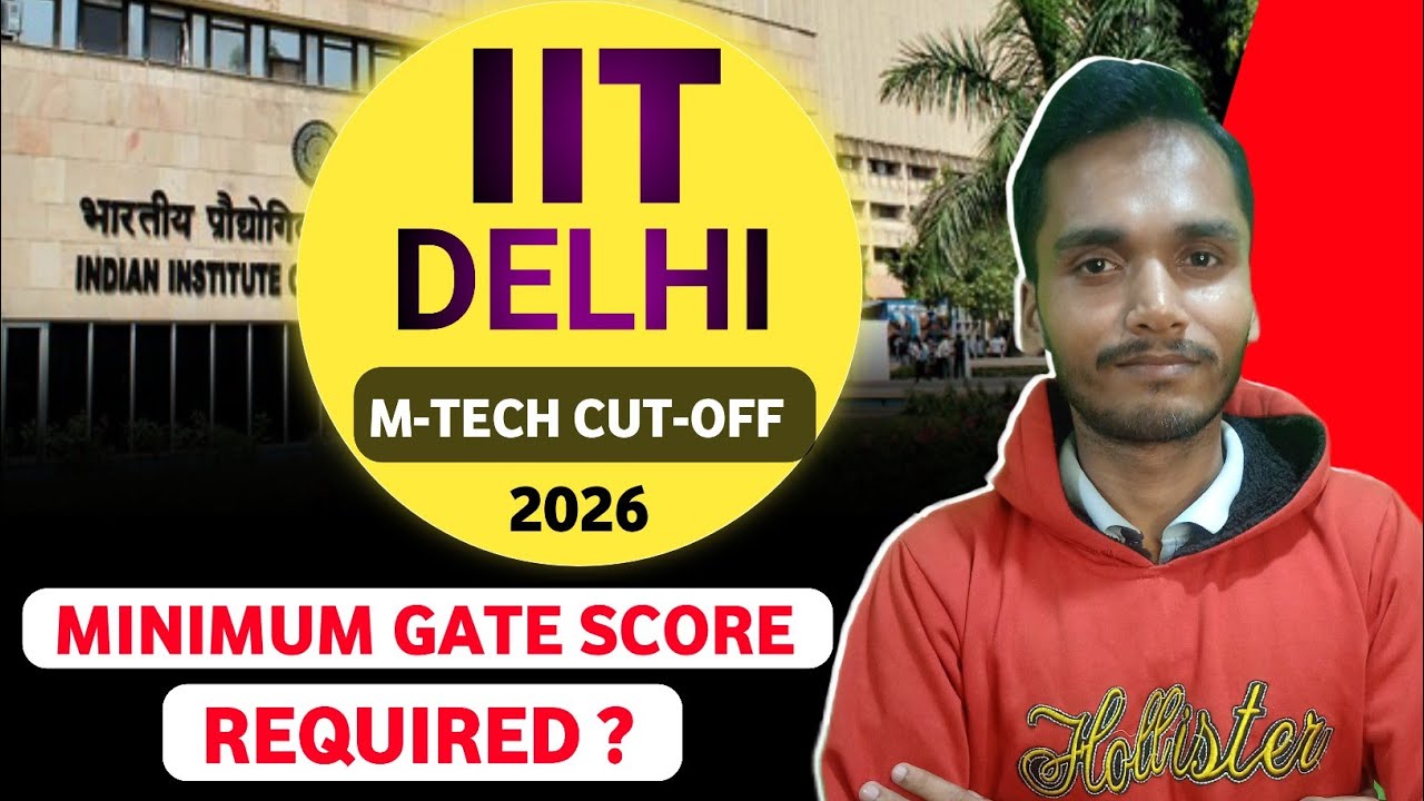 IIT Delhi M-tech Expected Cut-Off 2025-2026 | IIT Delhi M-tech Minimum Gate Score Required 2026