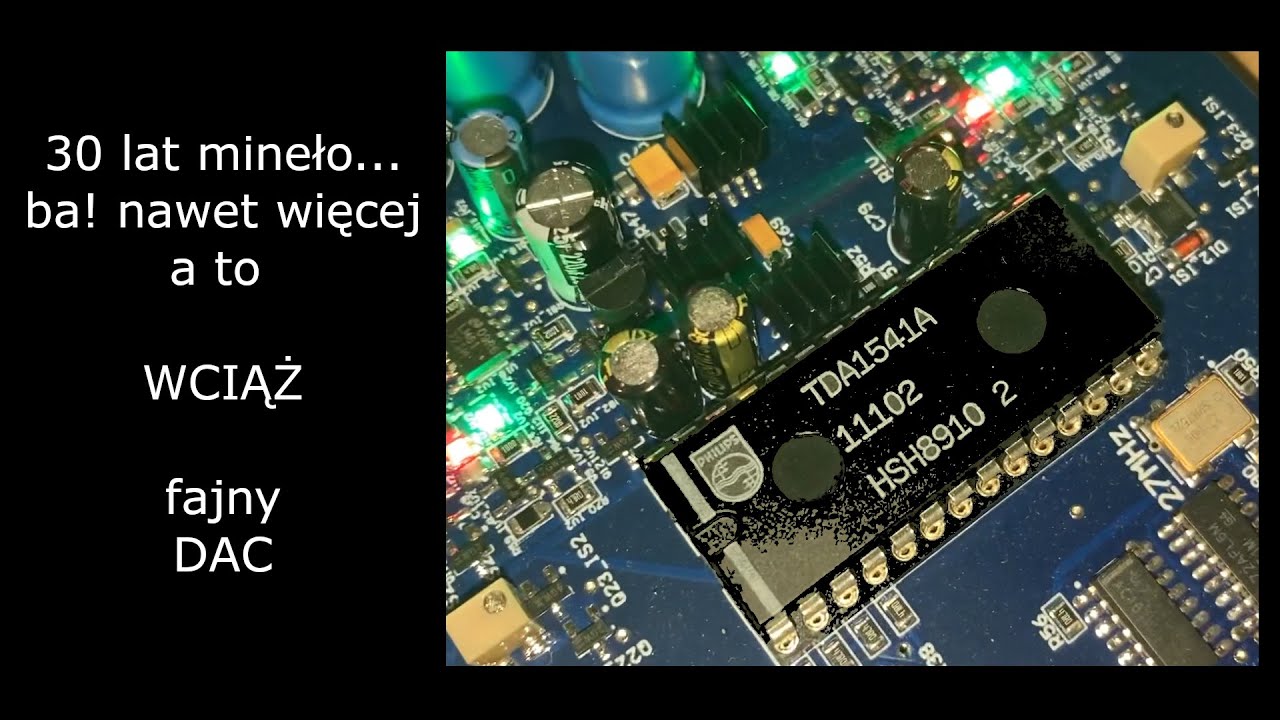classic TDA1541A DAC - i2s - takie tam pitu pitu o fajnej, jeszcze starszej kostce audio