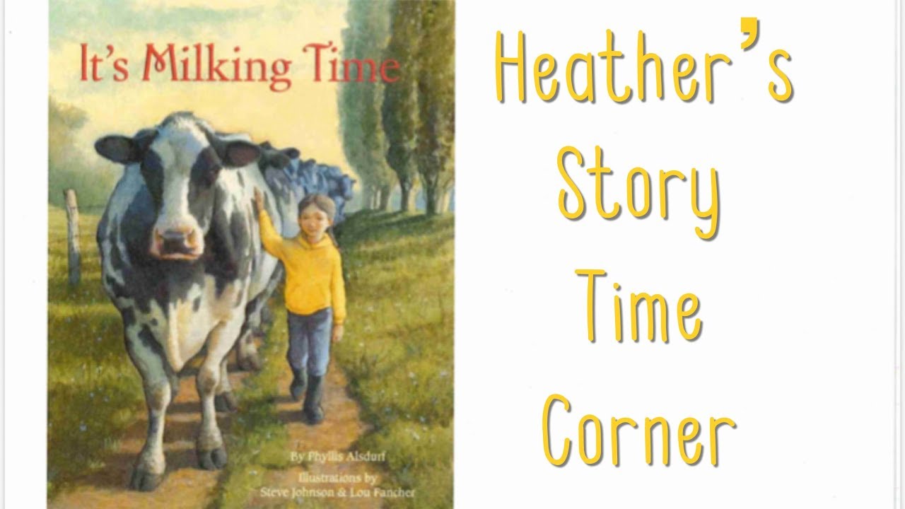 It's Milking Time by Phyllis Alsdurf - Read Aloud by Heather's Story Time Corner
