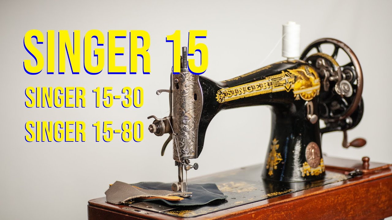 Early Singer 15. Everything you need to know. Introduction to and threading a Singer 15-30 and 15-80