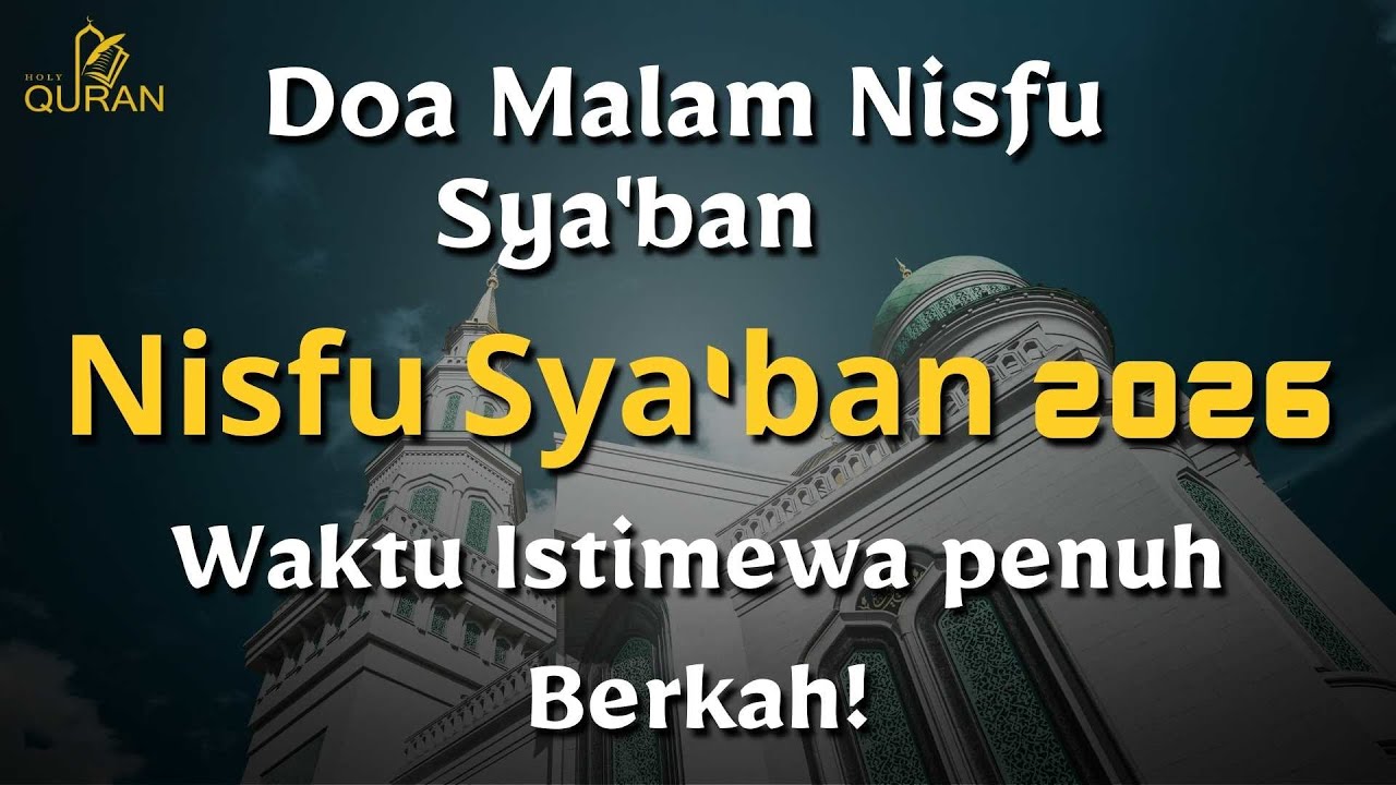 Doa Malam Nisfu Sya'ban🌙Lengkap Arab Waktu Istimewa Penuh Berkah! - Nisfu Sya'ban 2026 /14 Shbn 1447