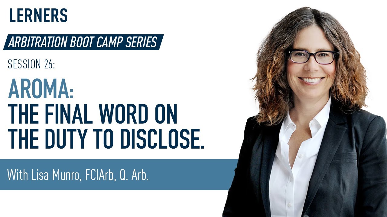 Aroma: The Final Word on the Duty to Disclose? | Arbitration Boot Camp Session 26