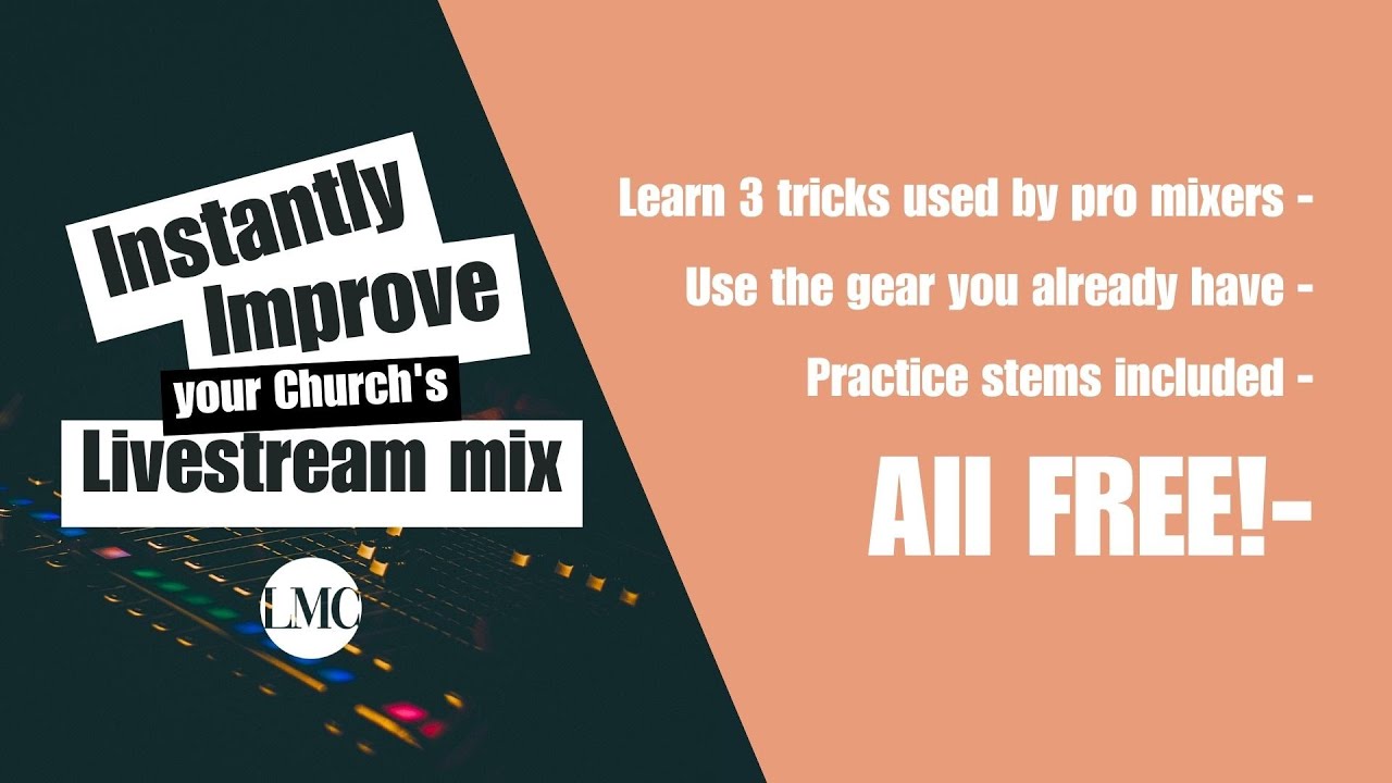 INSTANTLY improve your Church's Livestream Mix. WITH NO EXTRA GEAR! Learn 3 tips used by pro mixers.