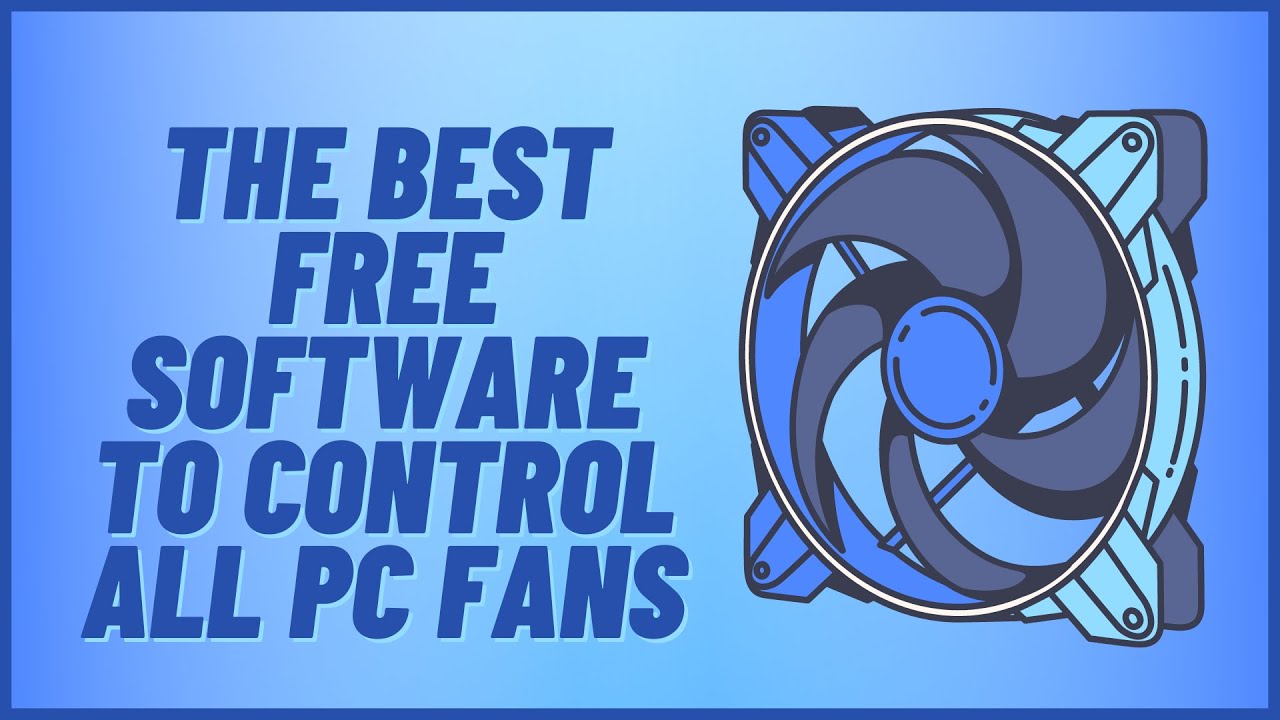 The Best Free Software to Control All PC Fans