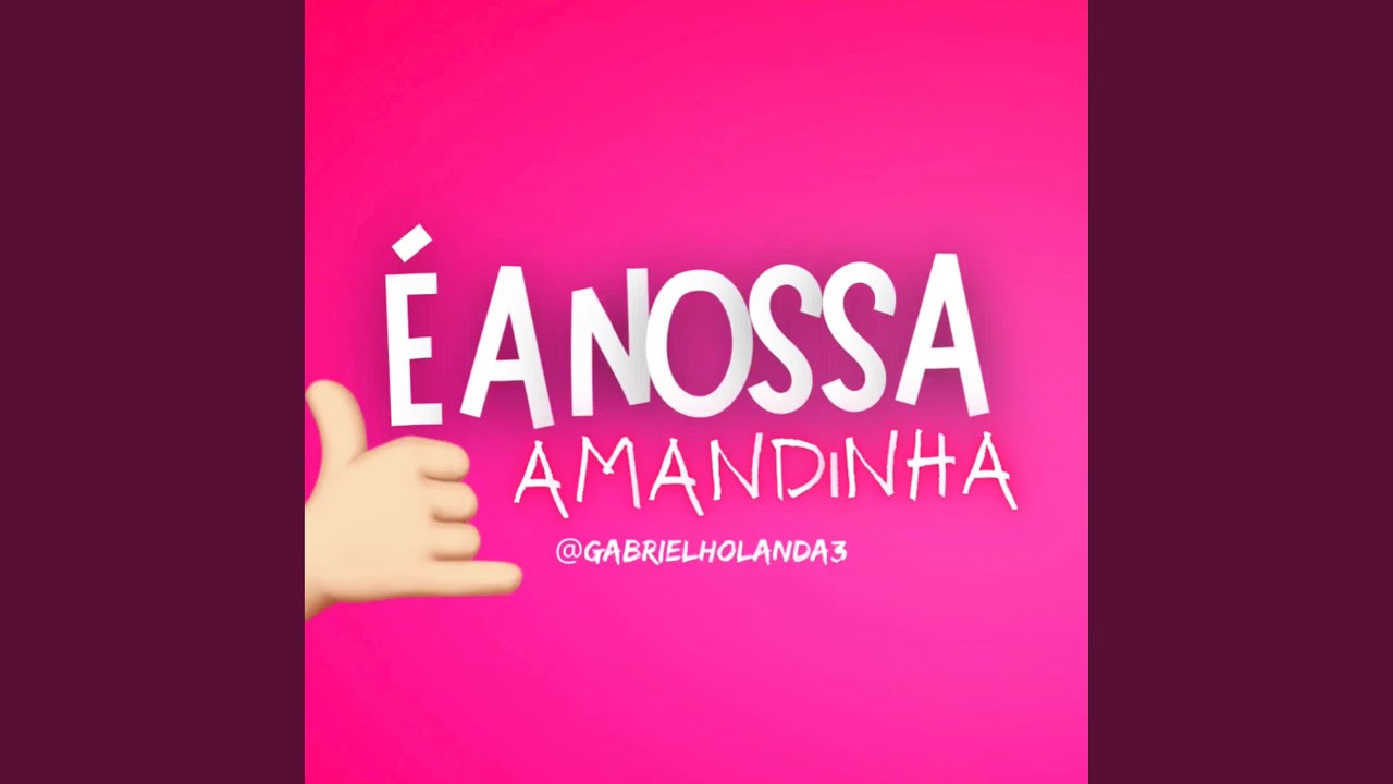 É a Nossa Amandinha