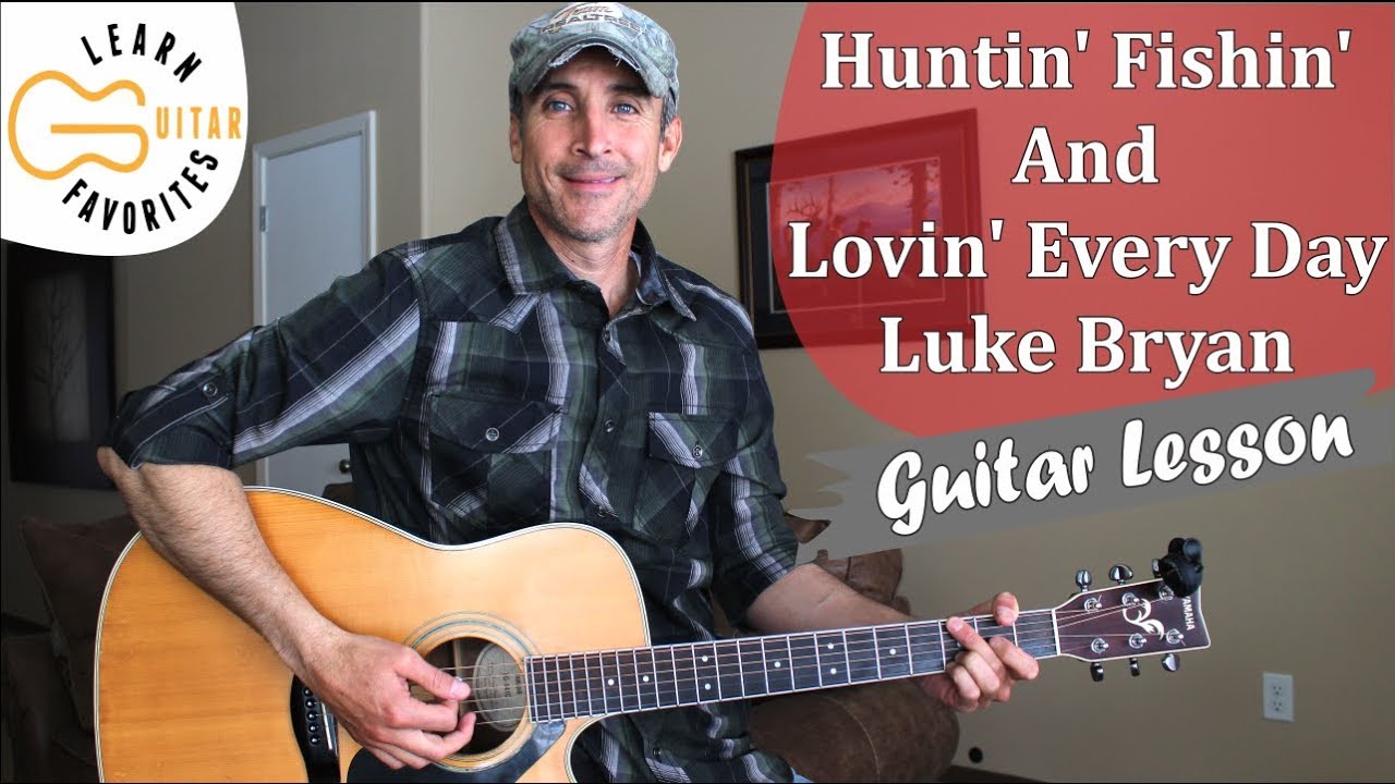 Huntin' Fishin' And Lovin' Every Day - Luke Bryan | Guitar Tutorial