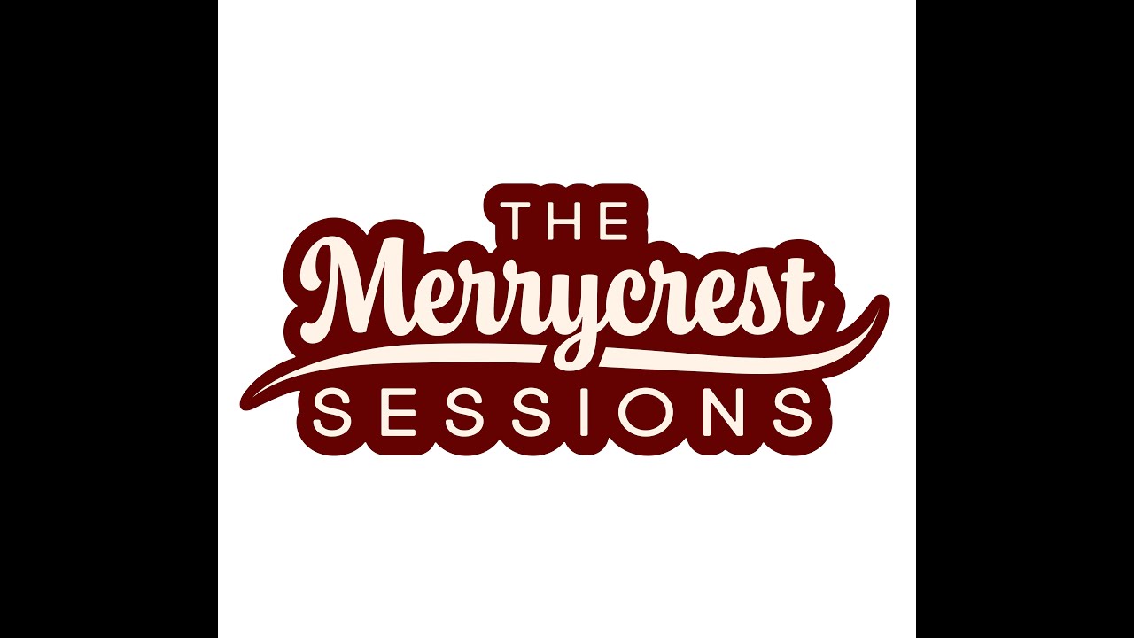 The Merrycrest Sessions LIVE