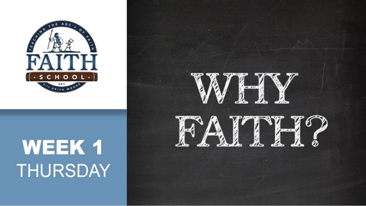Thursday - Why Faith?
