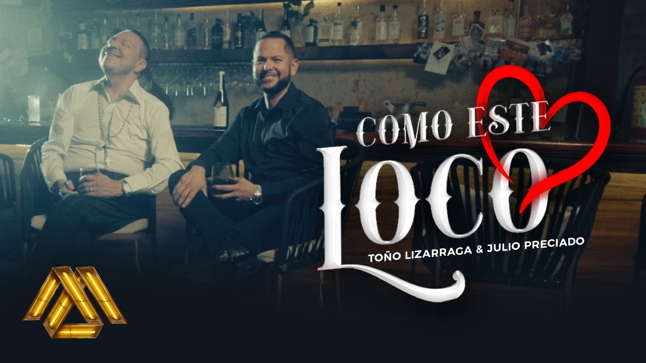 To&ntilde;o Lizarraga, Julio Preciado - Como Este Loco (Video Oficial)