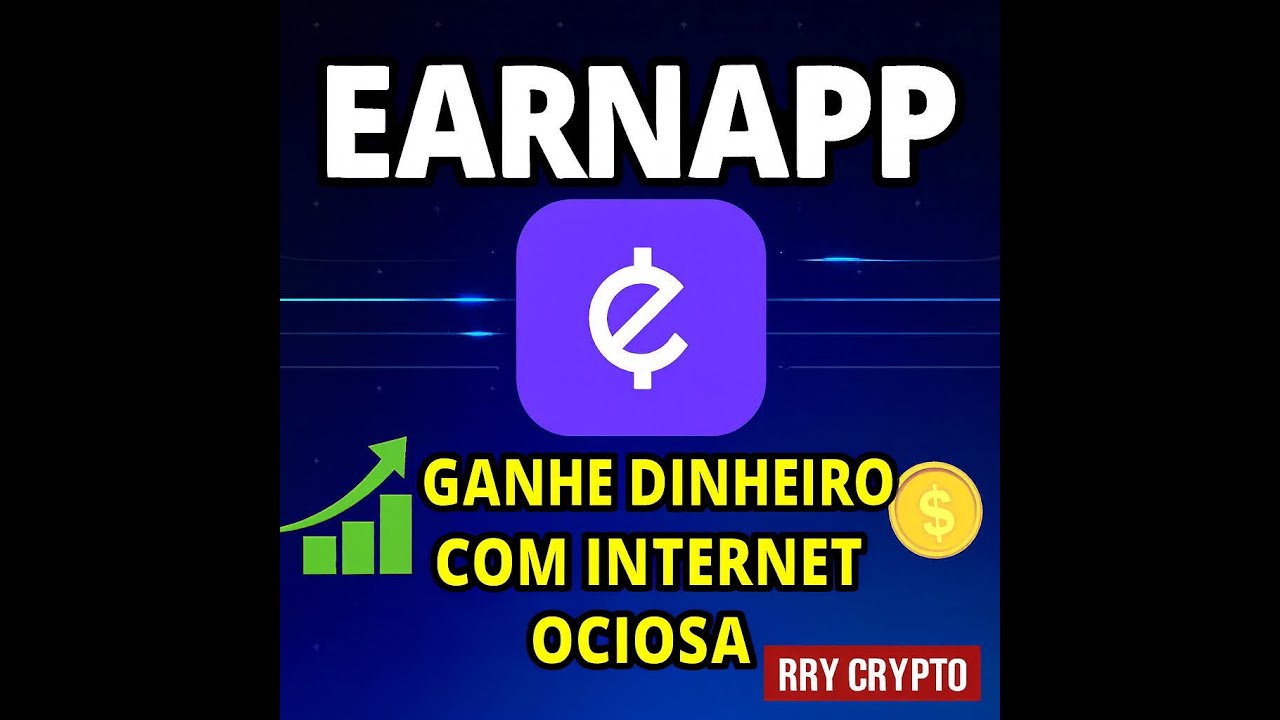 EarnApp: Monetize Sua Internet Ociosa