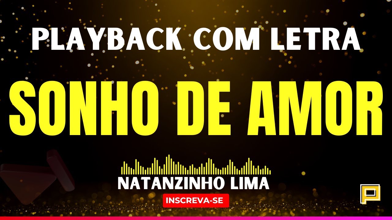 Sonho de Amor - Natanzinho Lima (Playback com Letra)