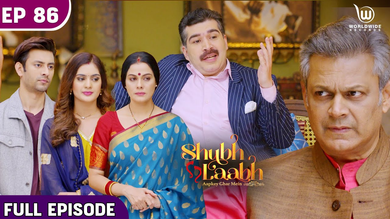 Shubh Laabh - Aapkey Ghar Mein | Shreya Knows How To Tackle Niranjan | Full Episode #laxmi EP 86