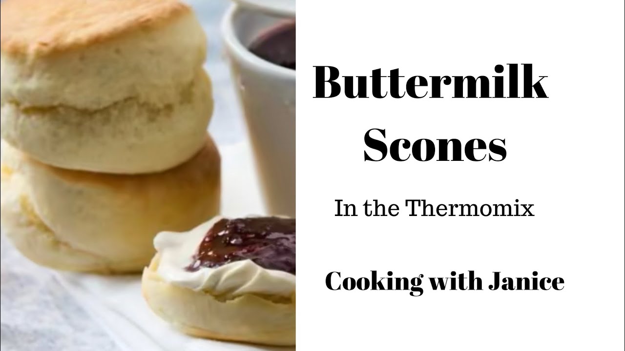 Buttermilk Scones in the Thermomix - Cooking with Janice