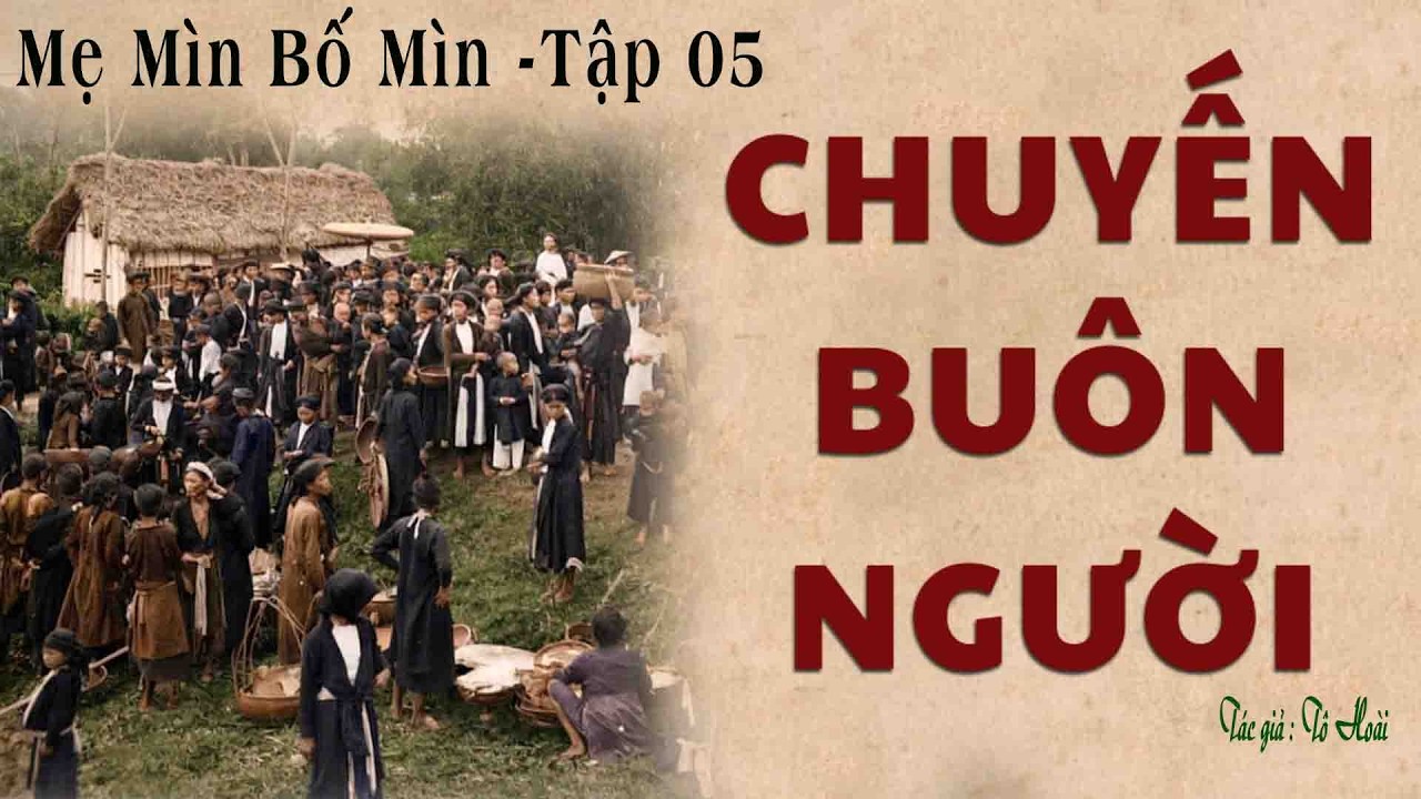 Truyện Về L&agrave;ng Qu&ecirc; Ngh&egrave;o Trước 1945: MẸ M&Igrave;N BỐ M&Igrave;N | Tập 05 | T&ocirc; Ho&agrave;i | K&ecirc;nh C&ocirc; V&acirc;n
