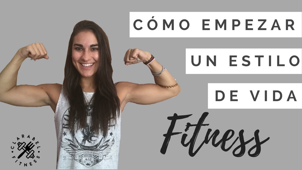 Consejos para empezar un estilo de vida Fitness - &iquest;C&oacute;mo llevar un estilo de vida saludable? TIPS