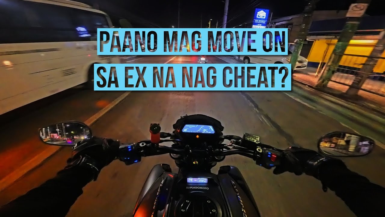 PAANO MAKA MOVE SA EX NA NAG CHEAT?