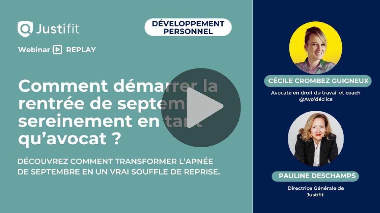 [WEBINAR] Comment démarrer la rentrée de septembre sereinement en tant qu’avocat ?