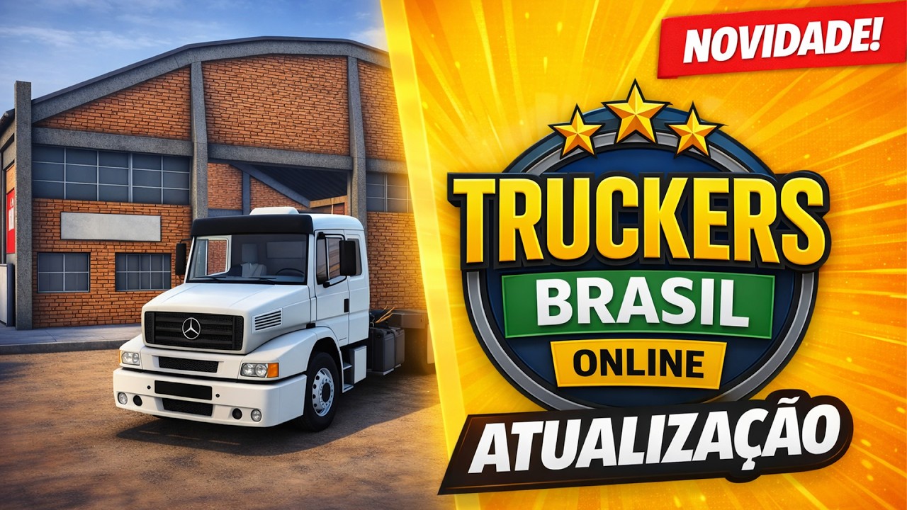 NOVA ATUALIZAÇÃO TRUCKERS BRASIL ONLINE COM NOVO CAMINHÃO, NOVA EXPANSÃO DE MAPA E MUITO MAIS