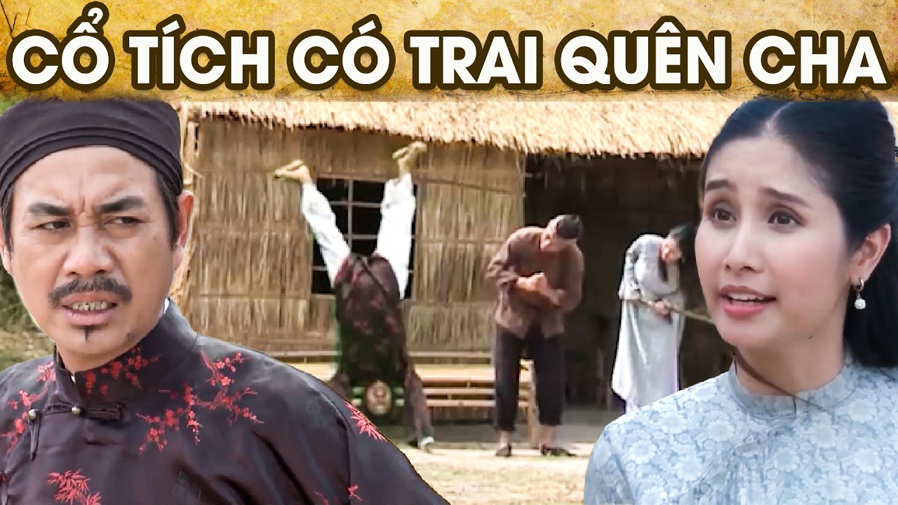 CỔ TÍCH CÓ TRAI QUÊN CHA | CỔ TÍCH VIỆT NAM | PHIM TRUYỆN CỔ TÍCH HAY NHẤT 2026 | GHIỀN CỔ TÍCH