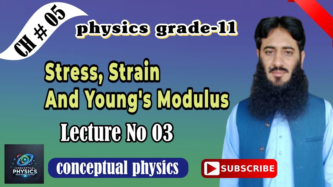 Stress, Strain And Young's Modulus|| Lecture No 03|| Chapter No 05|| 11th Class physics|| new book||