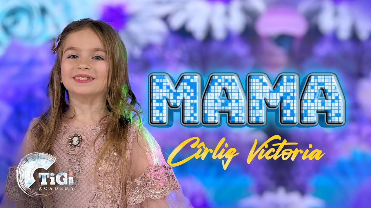 Victoria Cîrlig (TiGi Academy) - Mama