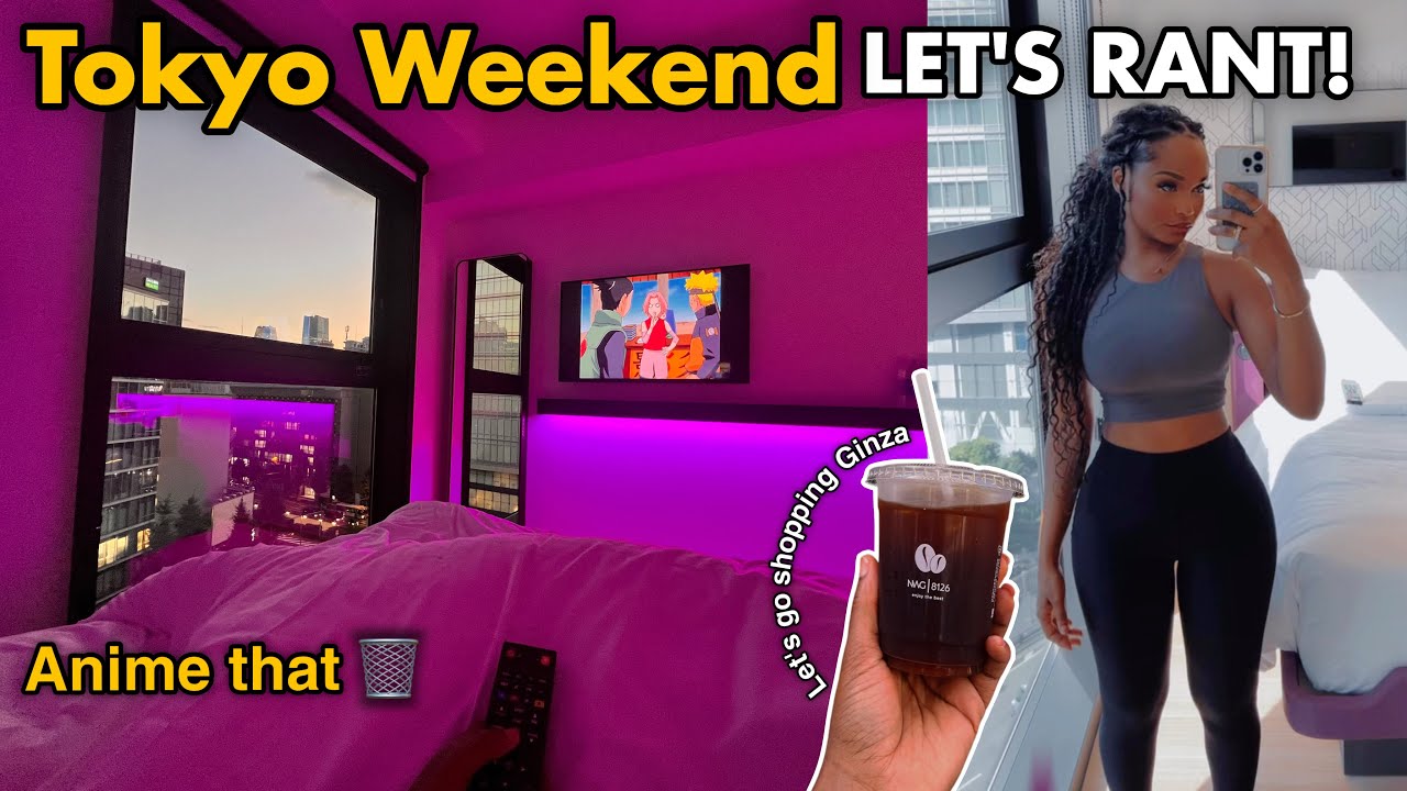 TOKYO WEEKEND CHIT CHAT RANT | Yappy Hotel weekend in my life Vlog
