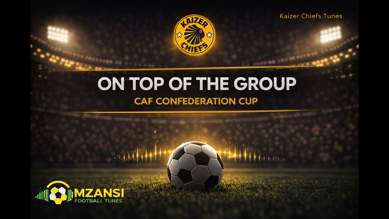 On Top of the Group (Amapiano) | Kaizer Chiefs CAF Confederation Cup | Mzansi Football Tunes