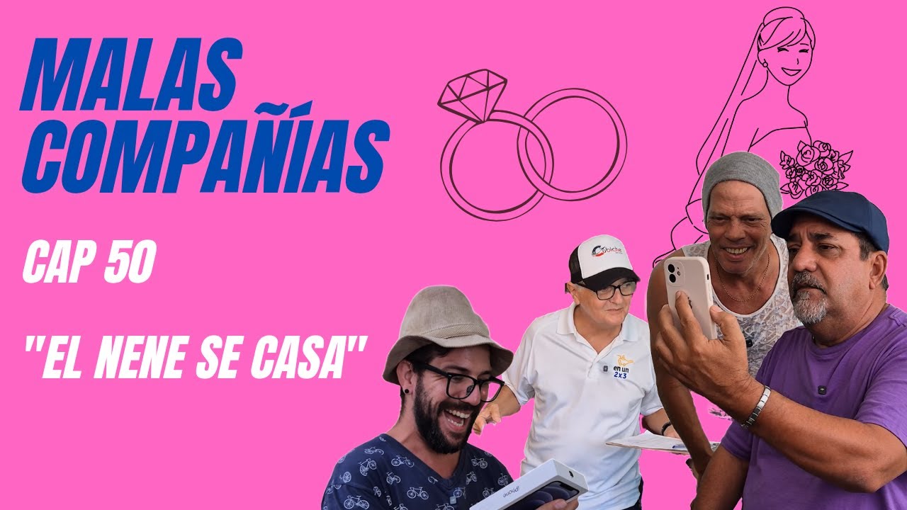 50 MALAS COMPAÑÍAS - El Nene se Casa