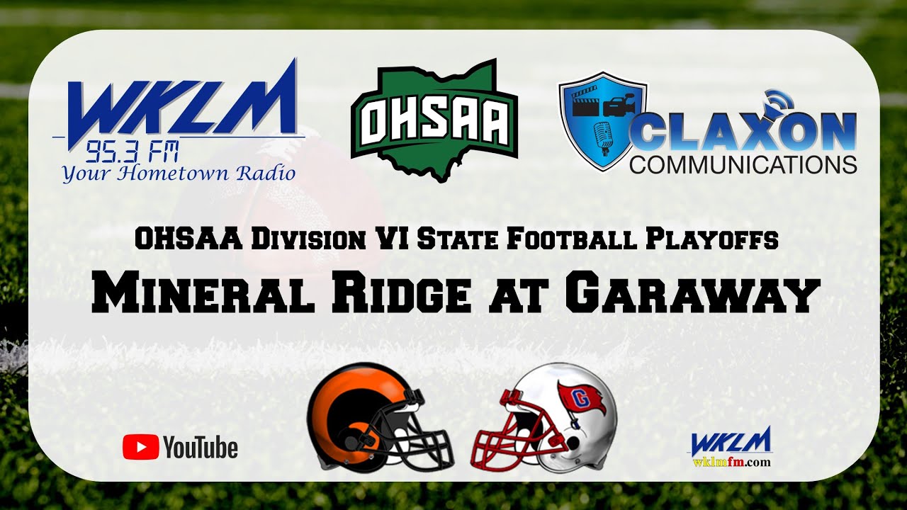 Mineral Ridge vs Garaway - OHSAA Division VI State Playoff Football from WKLM 95.3 FM