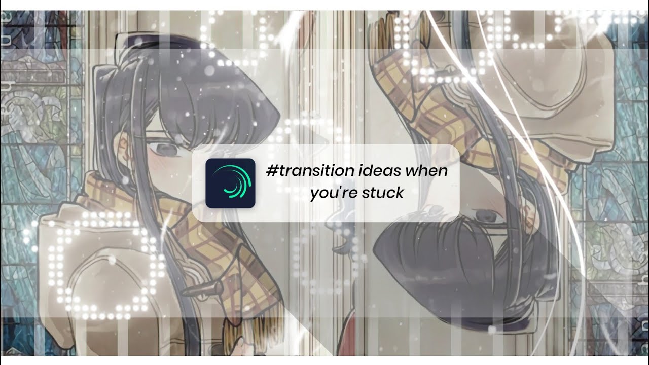 SOFT TRANSITION IDEAS | ALIGHT MOTION