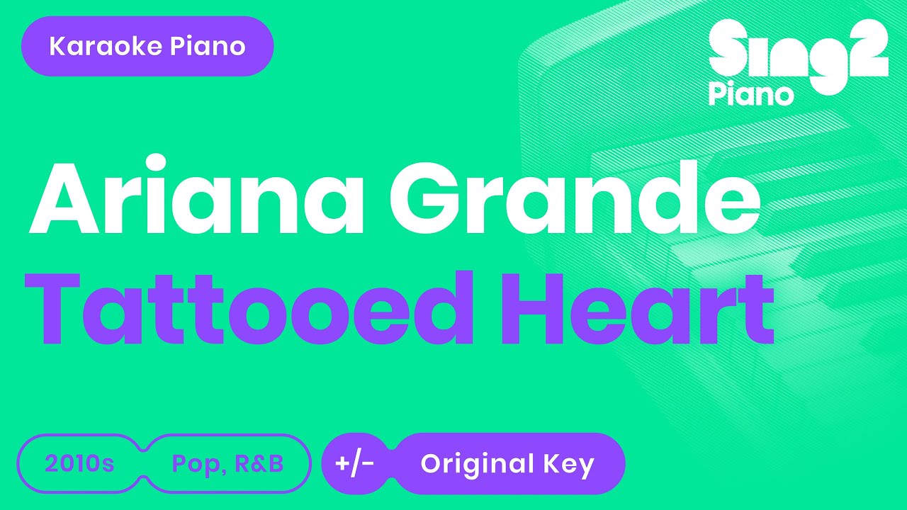 Ariana Grande - Tattooed Heart (Karaoke Piano)