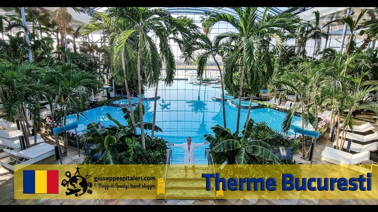 Terme di Bucarest / Therme Bucuresti: il centro termale più grande d’Europa si trova in Romania