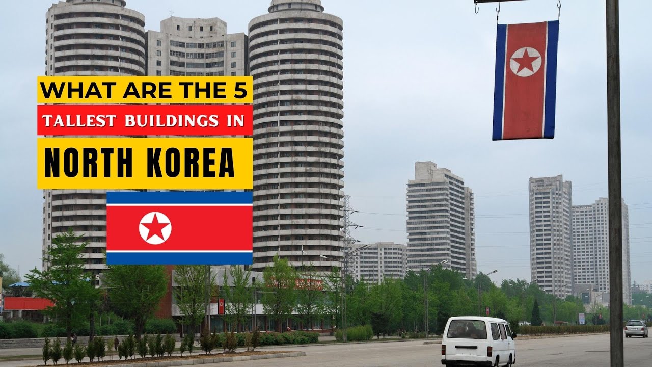 Top 5 Tallest Buildings in North Korea