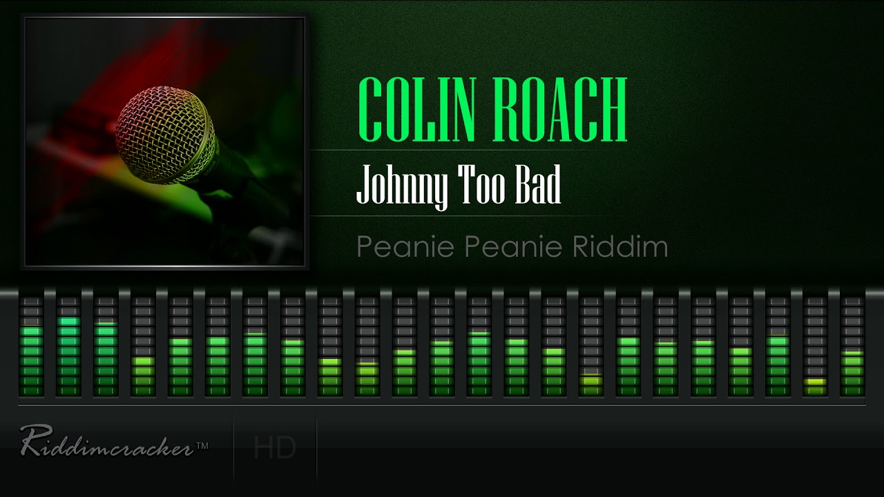 Colin Roach - Johnny Too Bad (Peanie Peanie Riddim) [HD]
