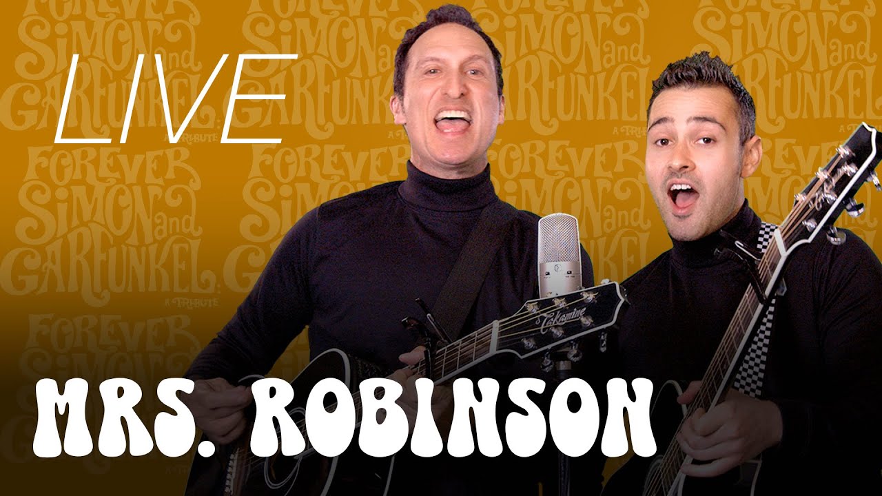 Mrs. Robinson | FOREVER SIMON & GARFUNKEL: A TRIBUTE
