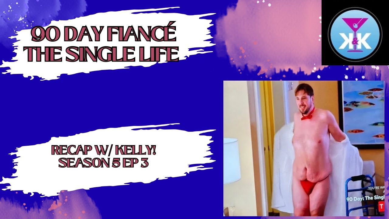 90 Day Fiancé - The Single Life RECAP w/ Kelly S6 Ep3 Colt Is Gross! Courtney Please! #90dayfiance