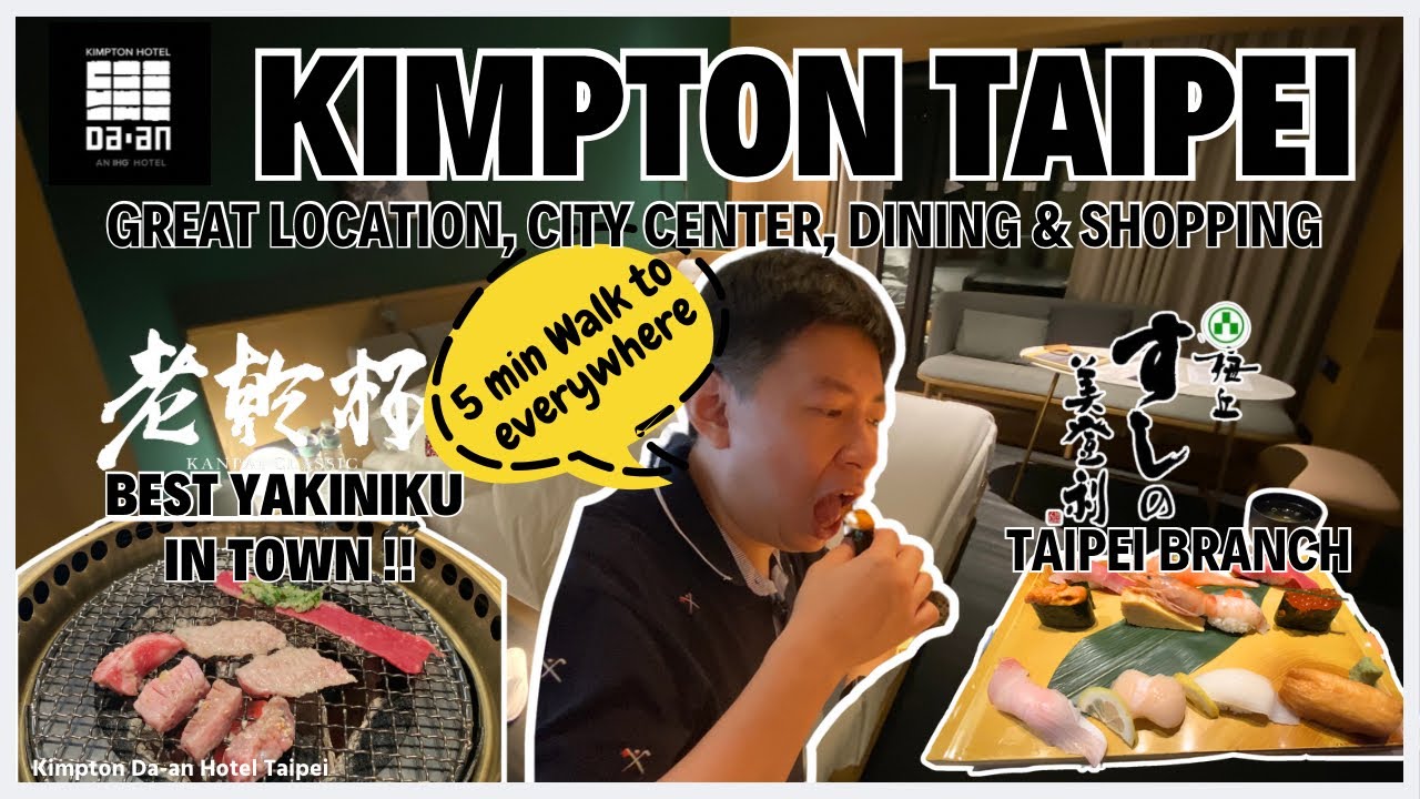 Kimpton Da-an Taipei. Gateway to Taipei Best Yakiniku Kanbai Classic老乾杯 & Sushi no Midori 壽司美登利