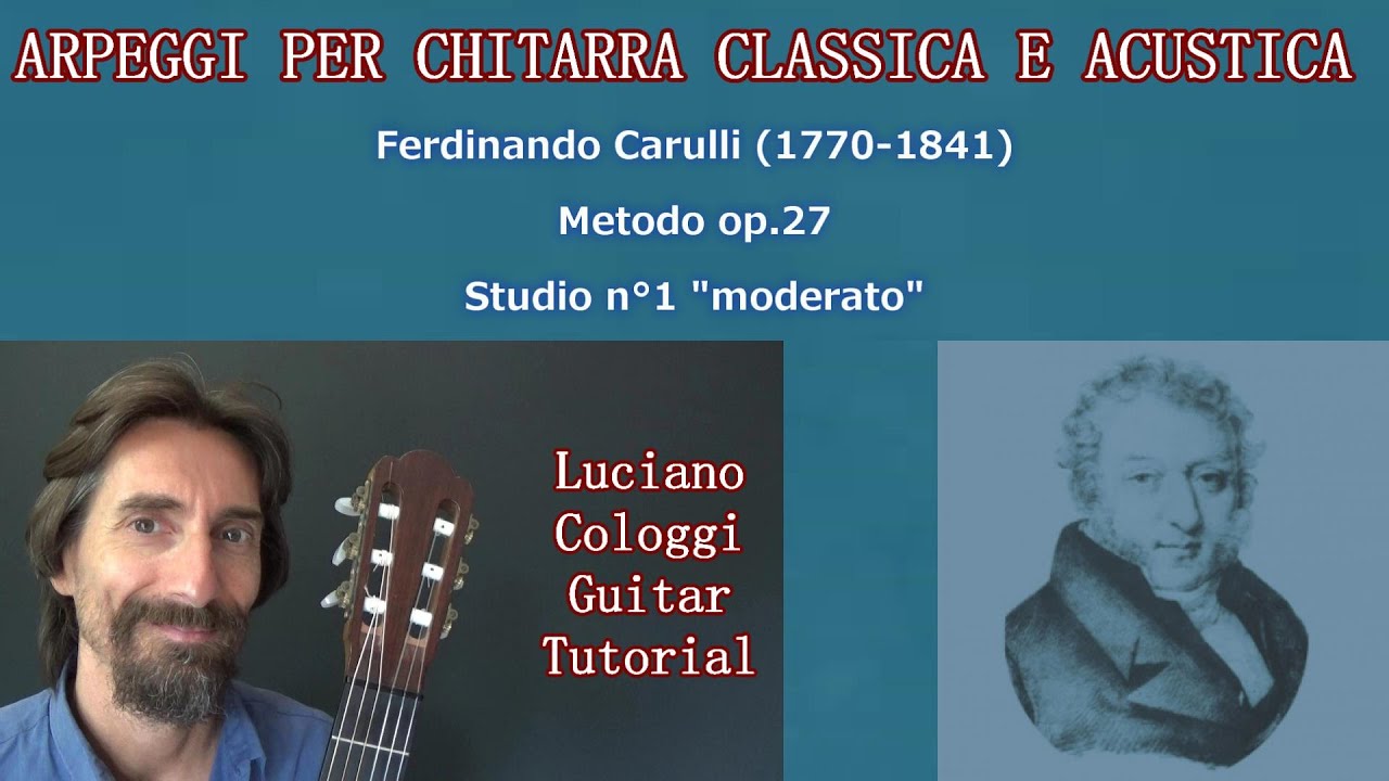 Arpeggi per chitarra classica e acustica (F.Carulli studio n°1) Luciano Cologgi guitar tutorial