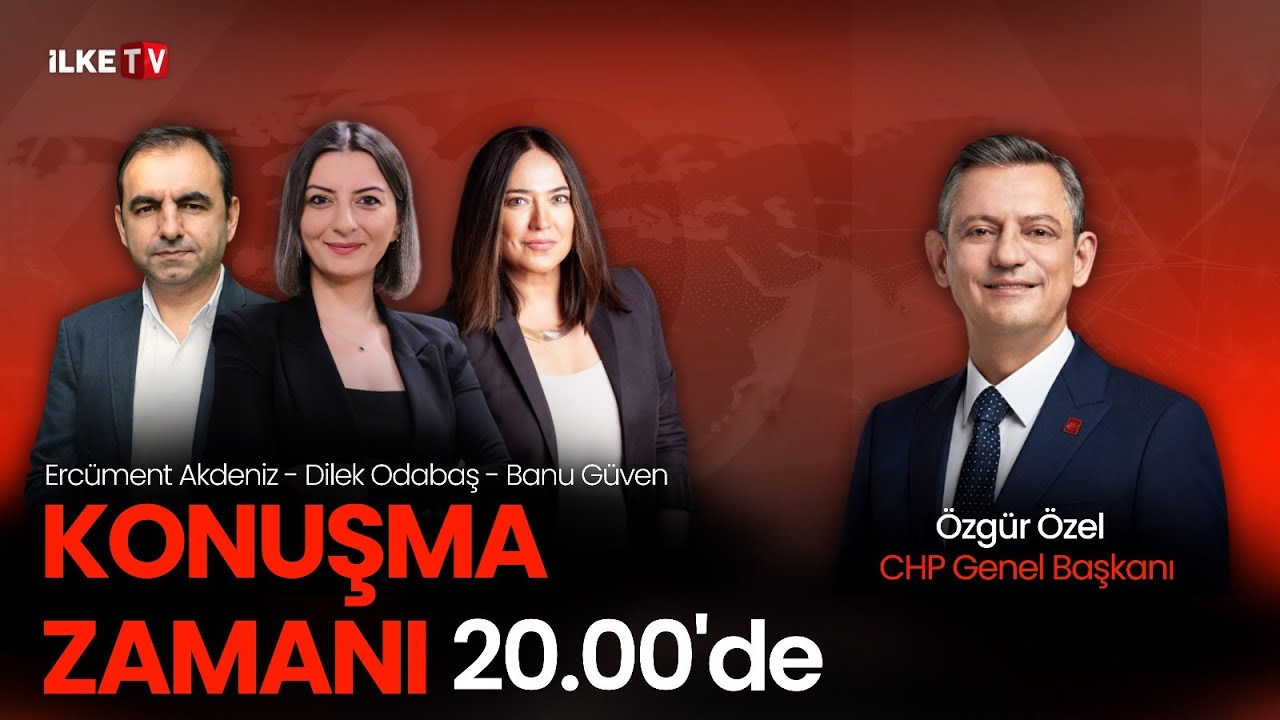 #CANLI | CHP Genel Başkanı &Ouml;zg&uuml;r &Ouml;zel İlke TV'de #KonuşmaZamanı