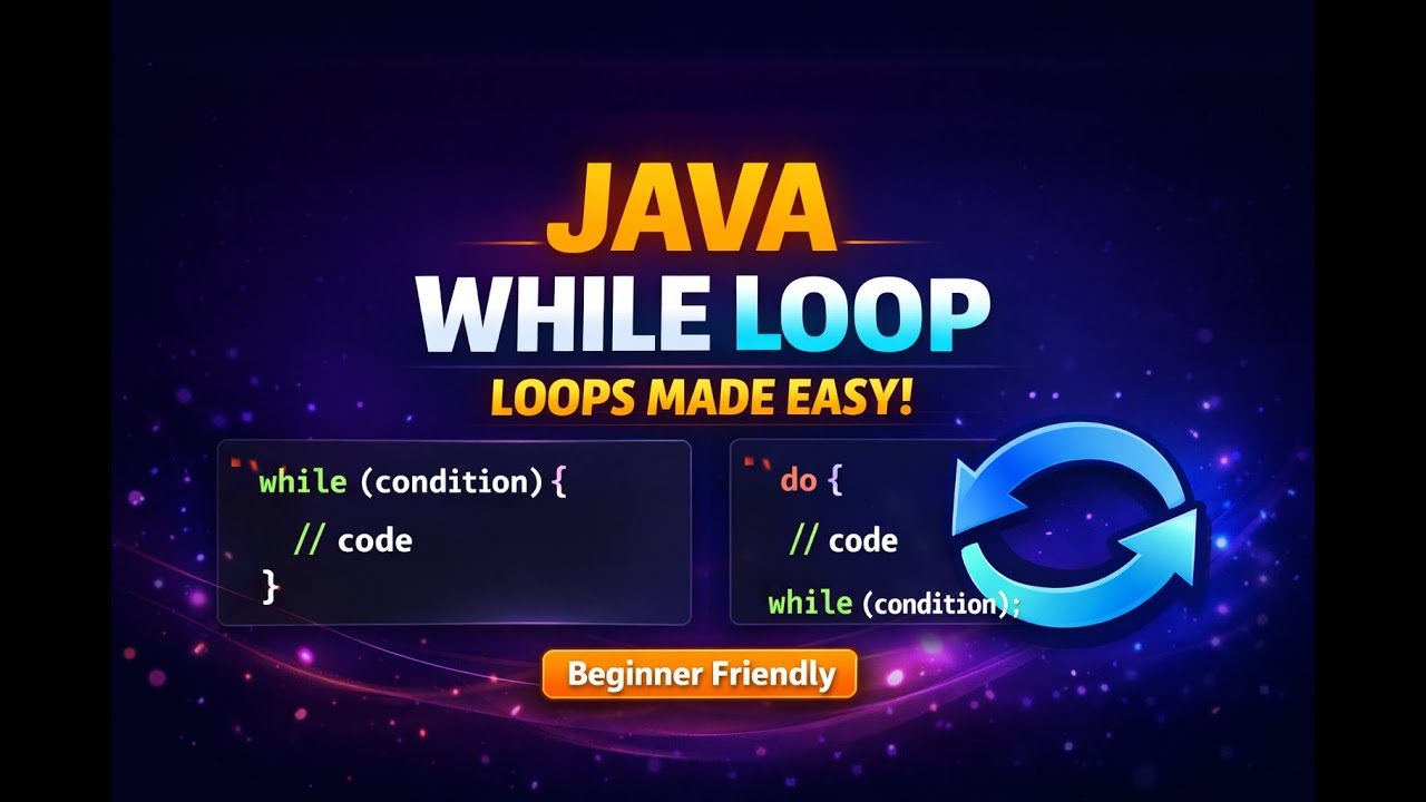 Java While Loop & Do While Loop Explained | Java Loops for Beginners | Core Java Tutorial
