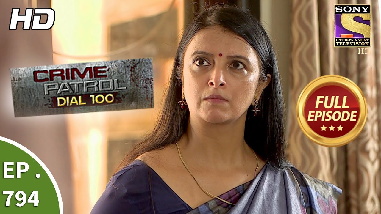 Crime Patrol Dial 100 - Ep 794 - Full Episode - 7th June, 2018