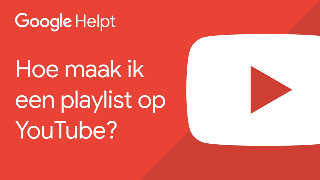 Hoe maak ik een playlist op YouTube? - Google Helpt