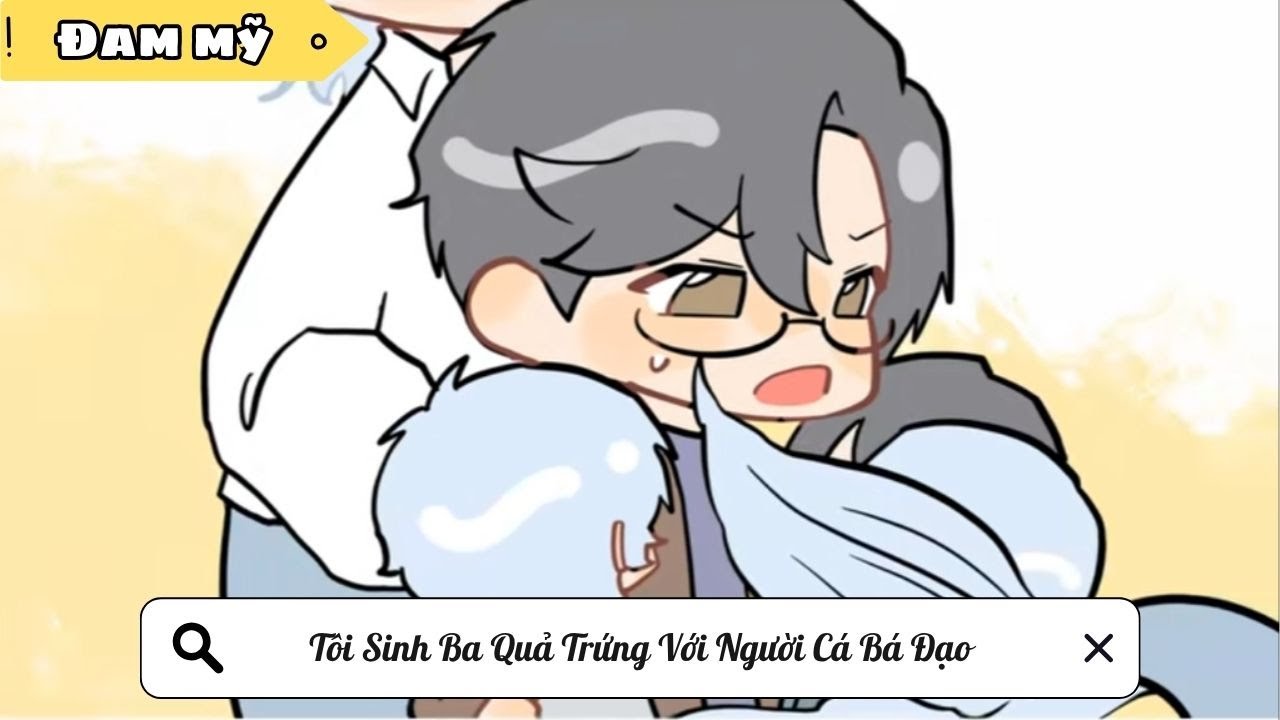 [BL] Tôi Sinh Ba Quả Trứng Với Người Cá Bá Đạo || Truyện đam mỹ || Kim Ngân Vietsub
