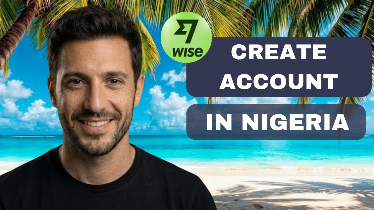 How To Create a Wise Account In Nigeria  (full guide)