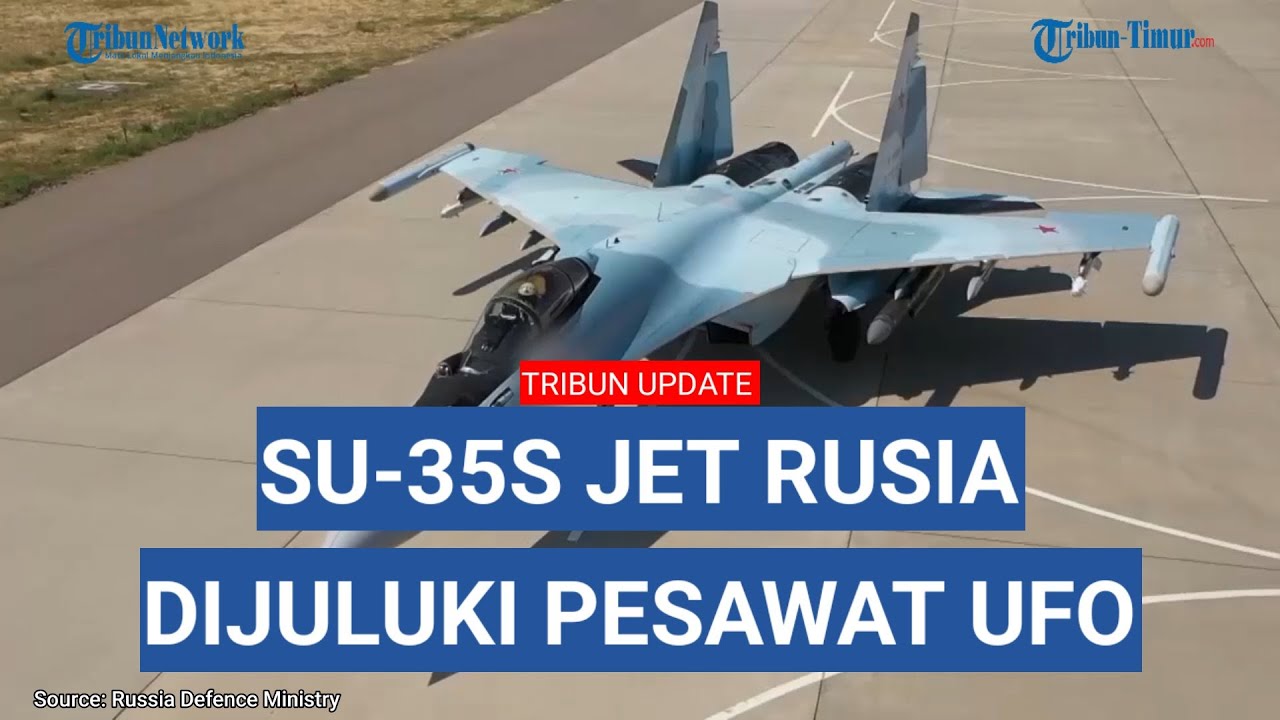 Sukhoi Su-35S 'Pesawat UFO' Penghancur dari Rusia, Target Hampir Tak Pernah Meleset