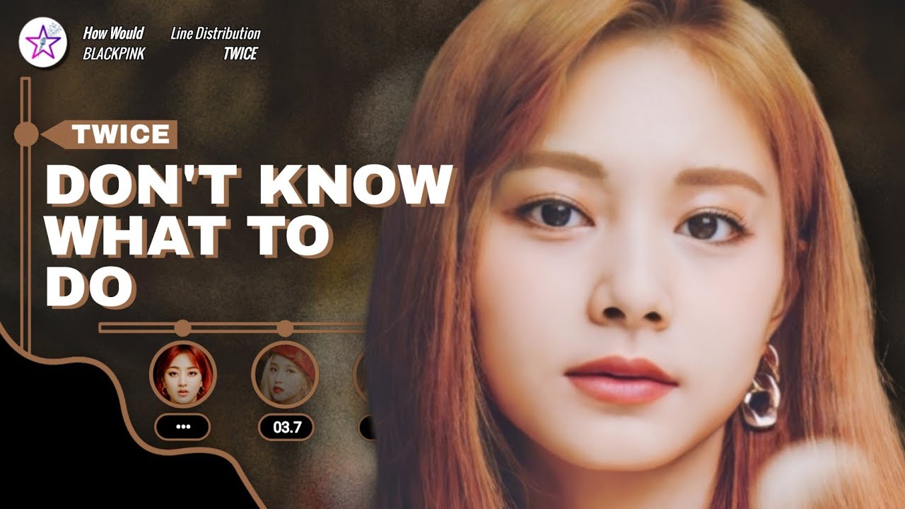 How Would TWICE Sing - Don't Know What To Do by BLACKPINK | w/ FMV