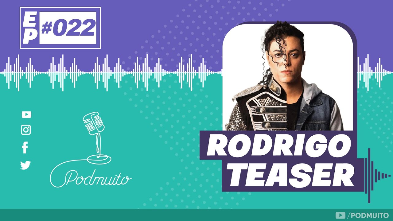 RODRIGO TEASER - PodMuito #022