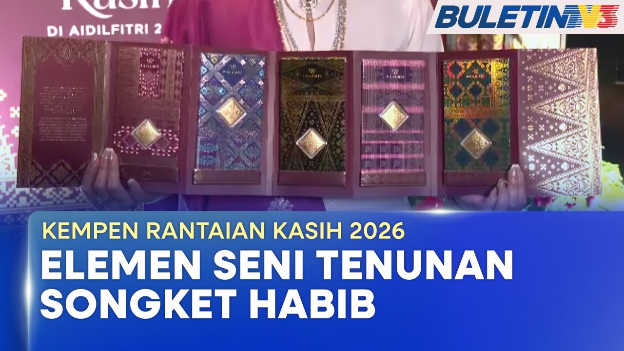 KEMPEN RANTAIAN KASIH 2026 | Habib Terjemah Keunikan Songket, Angkat Seni Warisan Negara (BU)