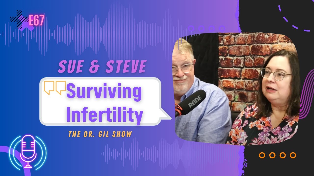 E67: Surviving Infertility | Sue & Steve