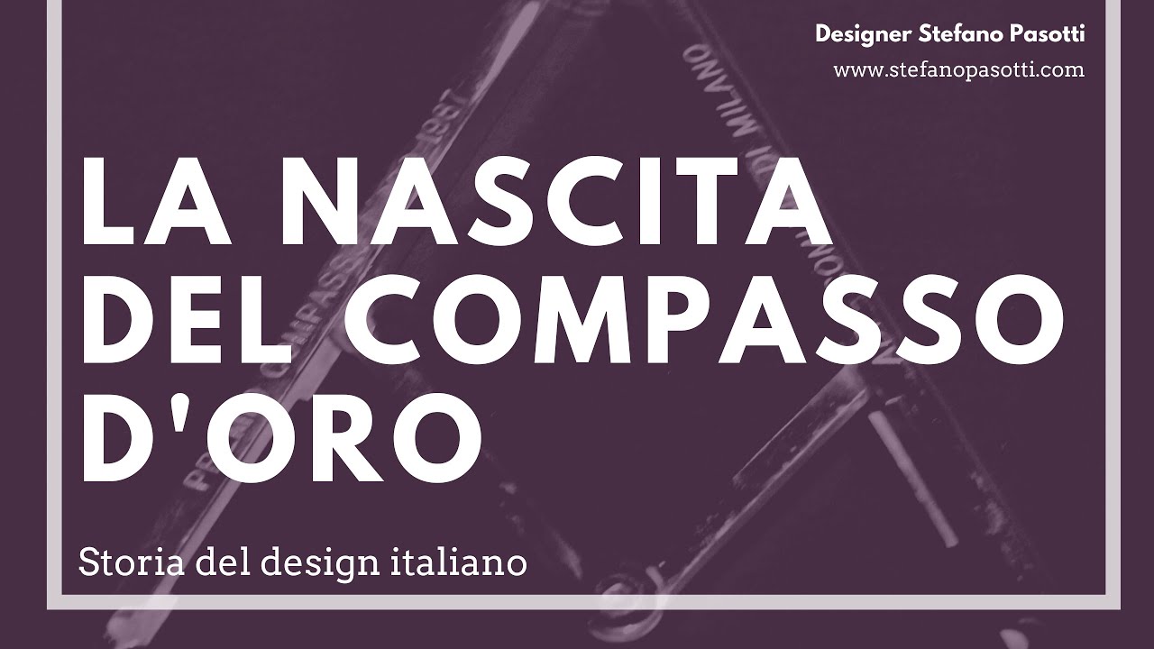 La nascita del compasso d'oro | Lezione N° 5 | Storia del design italiano | Design del prodotto